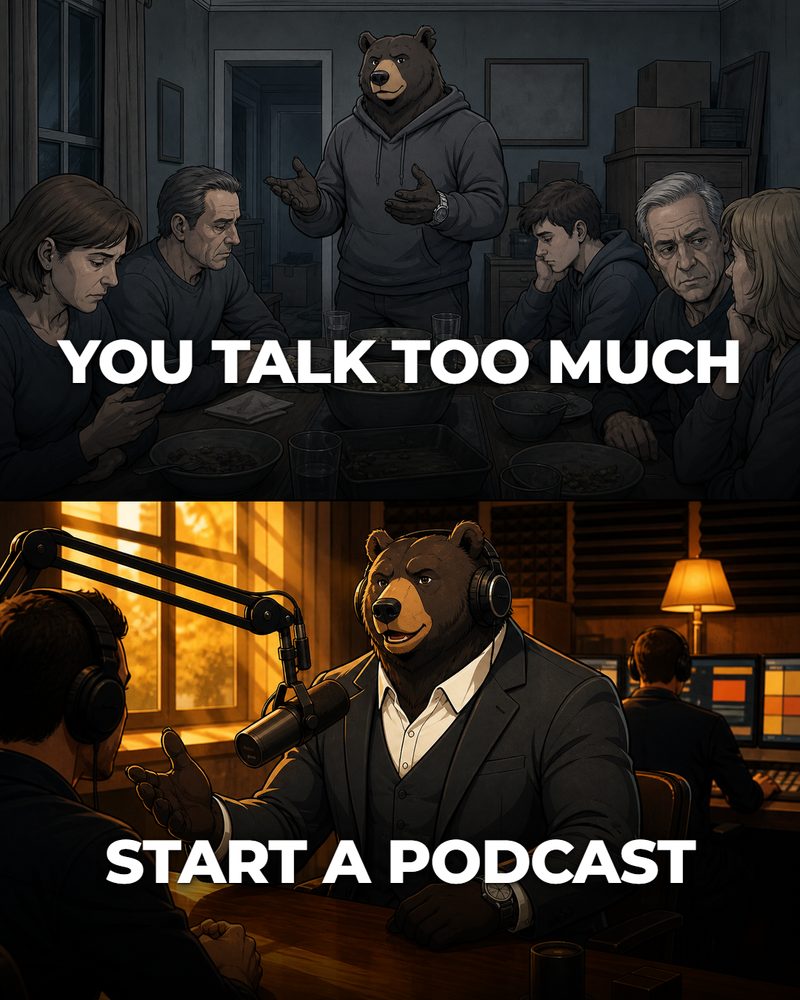 The Late Bear carousel slide: You talk too much, start a podcast